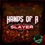 Hands of a Slayer