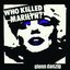 Who killed Marilyn?