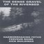 The Dense Gravel Of The Riverbed