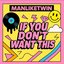 If You Don't Want This