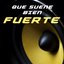 Que suene bien fuerte
