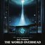 The World Overhead