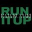 RUN IT UP