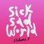 SICK SAD WORLD Volume 3 / Anti​​​​​-​​​​​Covid Covers