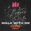 Walk With Me (Remix)