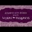 Works in Progress (Presented by Asthmatic Kitty Records)