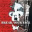 Break Your Face