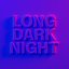 Long Dark Night