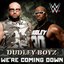 WWE: We're Coming Down (Dudley Boyz)