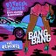Bang Bang (Remixes) (feat. R. City, Selah Sue & Craig David)