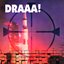 DRAAA!