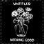 Nothing Good