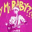 y mi baby???