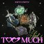 Too Much Part 1 - Single