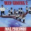 Deep Covers 2