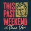 This Past Weekend w/ Theo Von