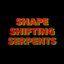 Shapeshifting Serpents