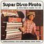 Super Disco Pirata - De Tepito Para El Mundo 1965-1980 (Analog Africa No.39)