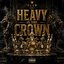 HEAVY IS THE CROWN