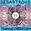 Disastrous Transgenderism