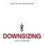 Downsizing (Music from the Motion Picture)