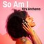 So Am I - 10's Anthems