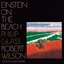 Philip Glass: Einstein on the Beach