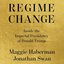 Regime Change: Inside the Imperial Presidency of Donald Trump