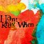 I Don't Know When