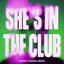 She's In The Club (feat. Asal) [Sonny Fodera Remix]