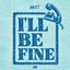 I'll Be Fine