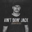 Ain't Doin' Jack - Single