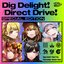 Dig Delight!/Direct Drive! (Special Edition)