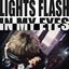 LIGHTS FLASH IN MY EYES