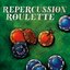 Repercussion Roulette