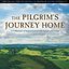The Pilgrim's Journey Home