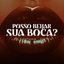 Posso Beijar Sua Boca? - Single