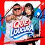 Que Loucura