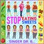 Stop Eating Sweets - Single