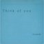 Think of You