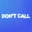 Don't Call