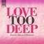 Love Too Deep (Club Edit)