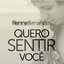 Quero Sentir Você