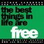 The Best Things In Life Are Free