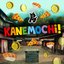 KANEMOCHI!