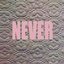 Never