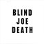 Blind Joe Death/John Fahey