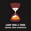 Camp Here & There (Extended OST)
