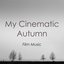 My Cinematic Autumn