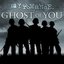 The Ghost of You